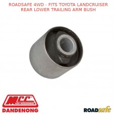 ROADSAFE 4WD - FITS TOYOTA LANDCRUISER REAR LOWER TRAILING ARM BUSH