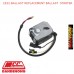 2522-BALLAST REPLACEMENT BALLAST & STARTER